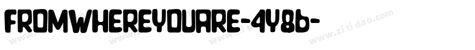 FromWhereYouAre-4Y86字体转换