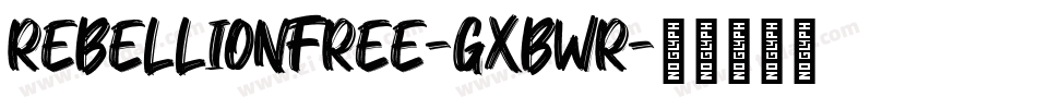 Rebellionfree-gxBwR字体转换