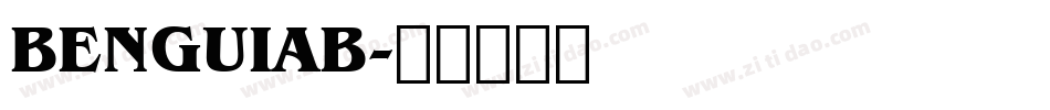 BENGUIAB字体转换