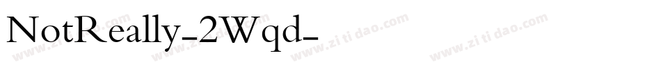 NotReally-2Wqd字体转换