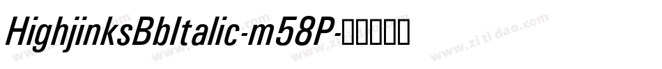 HighjinksBbItalic-m58P字体转换