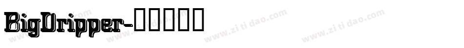 BigDripper字体转换