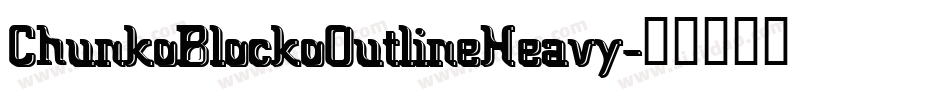 ChunkoBlockoOutlineHeavy字体转换