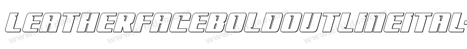 LeatherfaceBoldOutlineItal-ZmO3字体转换