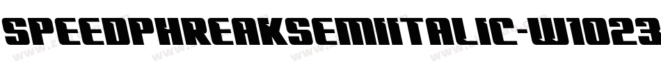 SpeedPhreakSemiItalic-w1o23字体转换 SpeedPhreakSemiItalic-w1o23字体转换