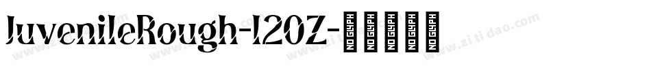 JuvenileRough-l20Z字体转换