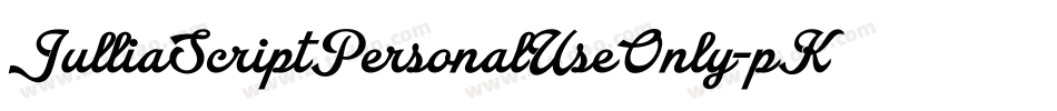 JulliaScriptPersonalUseOnly-pK3R字体转换 JulliaScriptPersonalUseOnly-pK3R字体转换