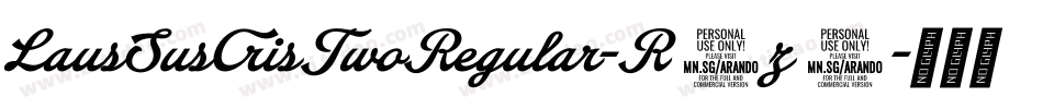 LausSusCrisTwoRegular-R7z6字体转换 LausSusCrisTwoRegular-R7z6字体转换