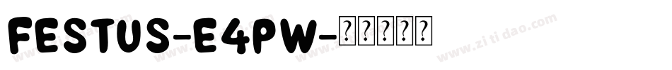 Festus-E4pW字体转换