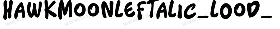 HawkmoonLeftalic-l0oD字体转换