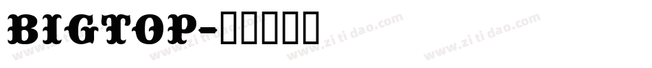 BIGTOP字体转换