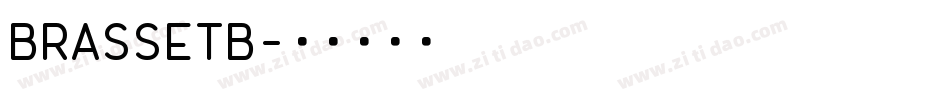 BRASSETB字体转换