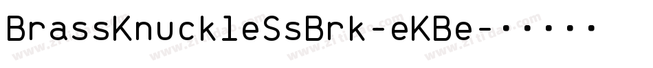 BrassKnuckleSsBrk-eKBe字体转换