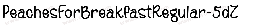 PeachesForBreakfastRegular-5dZz字体转换