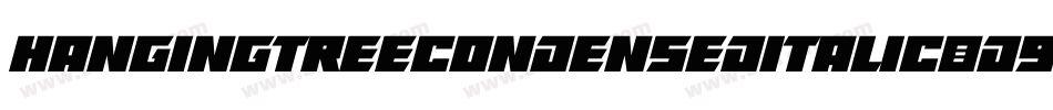 HangingTreeCondensedItalic-d99yZ字体转换 HangingTreeCondensedItalic-d99yZ字体转换