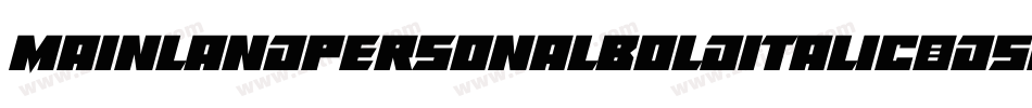 MainlandPersonalBoldItalic-D5p3字体转换 MainlandPersonalBoldItalic-D5p3字体转换