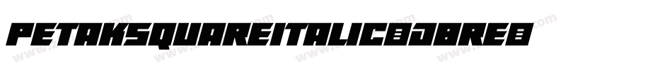 PetakSquareItalic-D8RE字体转换