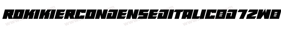 RokikierCondensedItalic-D7zW字体转换