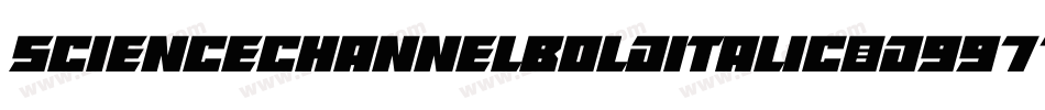 ScienceChannelBoldItalic-d9977字体转换