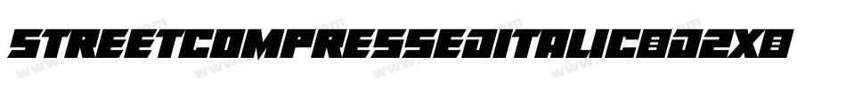 StreetCompressedItalic-d2x字体转换