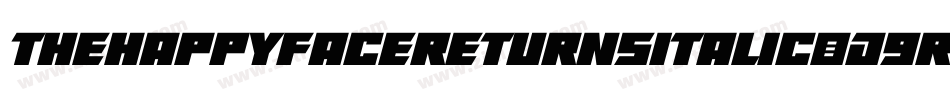 TheHappyFaceReturnsItalic-d9rvV字体转换