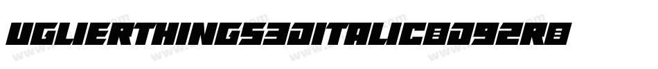 UglierThings3DItalic-D92R字体转换