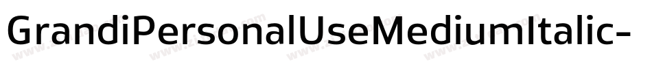 GrandiPersonalUseMediumItalic-Wd5Y字体转换