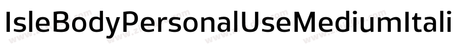 IsleBodyPersonalUseMediumItalic-4w9B字体转换 IsleBodyPersonalUseMediumItalic-4w9B字体转换