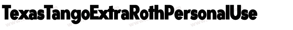 TexasTangoExtraRothPersonalUseCondensedRegular-lG7d字体转换