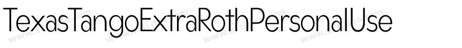 TexasTangoExtraRothPersonalUseCondensedRegular-lG7d字体转换