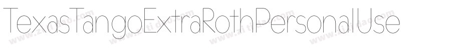 TexasTangoExtraRothPersonalUseCondensedRegular-lG7d字体转换