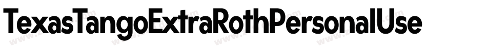 TexasTangoExtraRothPersonalUseCondensedRegular-lG7d字体转换