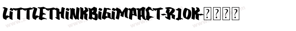 LittleThinkBigImpact-r1oK字体转换