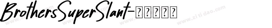 BrothersSuperSlant字体转换