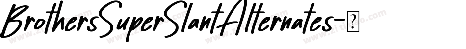 BrothersSuperSlantAlternates字体转换