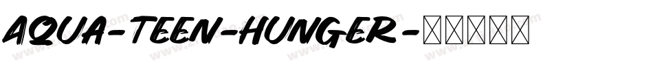 Aqua-Teen-Hunger字体转换