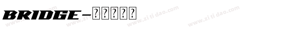 BRIDGE字体转换