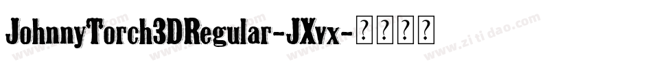JohnnyTorch3DRegular-JXvx字体转换