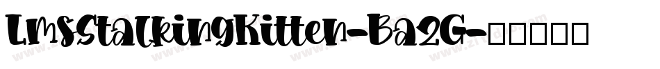LmsStalkingKitten-Ba2G字体转换