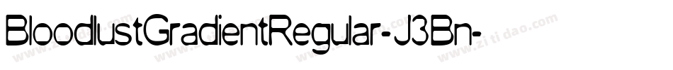 BloodlustGradientRegular-J3Bn字体转换