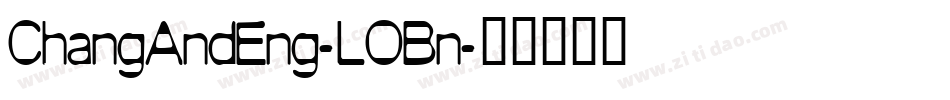 ChangAndEng-LOBn字体转换