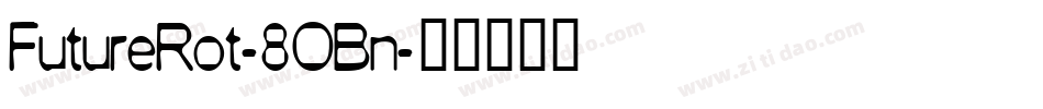 FutureRot-8OBn字体转换