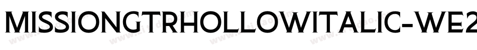 MissionGtRHollowItalic-wE2Z字体转换