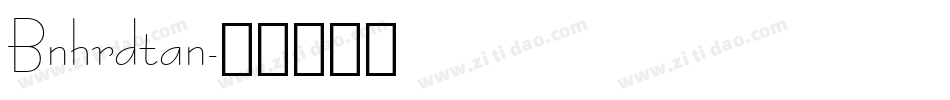 Bnhrdtan字体转换