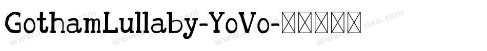 GothamLullaby-YoVo字体转换