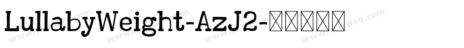 LullabyWeight-AzJ2字体转换