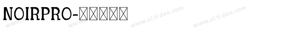 NOIRPRO字体转换