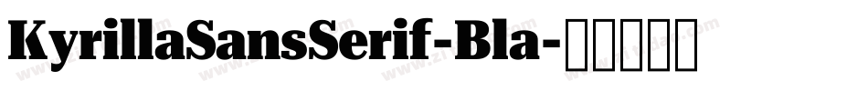 KyrillaSansSerif-Bla字体转换