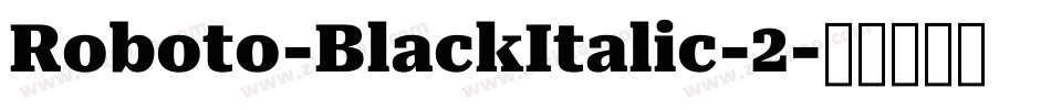 Roboto-BlackItalic-2字体转换
