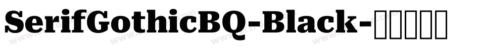 SerifGothicBQ-Black字体转换